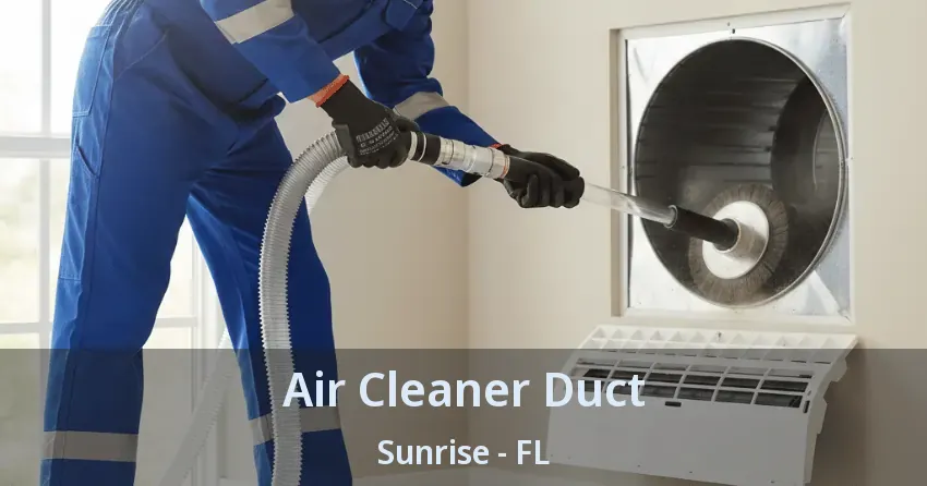 Air Cleaner Duct Sunrise - FL