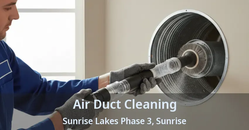 Air Duct Cleaning Sunrise Lakes Phase 3, Sunrise - FL