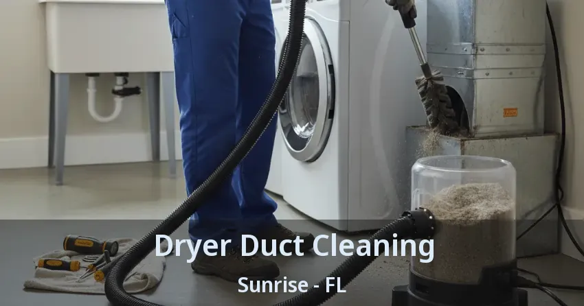Dryer Duct Cleaning Sunrise - FL