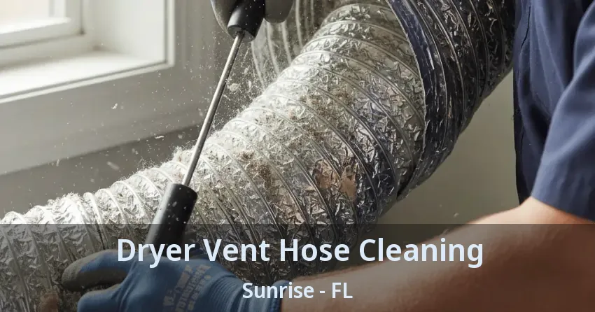 Dryer Vent Hose Cleaning Sunrise - FL