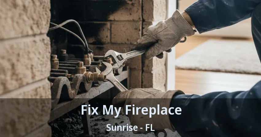 Fix My Fireplace Sunrise - FL