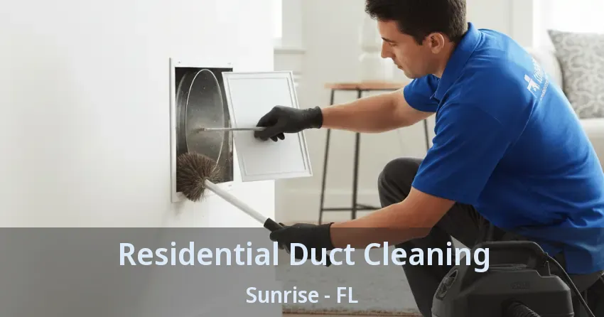 Residential Duct Cleaning Sunrise - FL