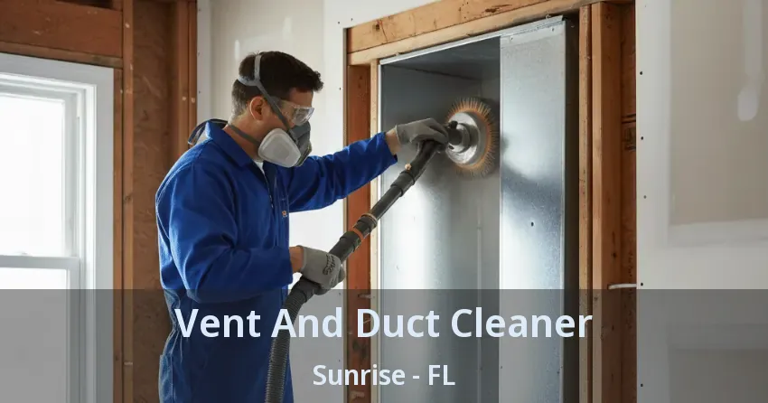 Vent And Duct Cleaner Sunrise - FL